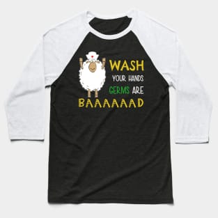 Wash Your Hands Germs Are Baaaad Shirt Baseball T-Shirt